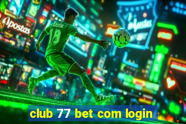 club 77 bet com login